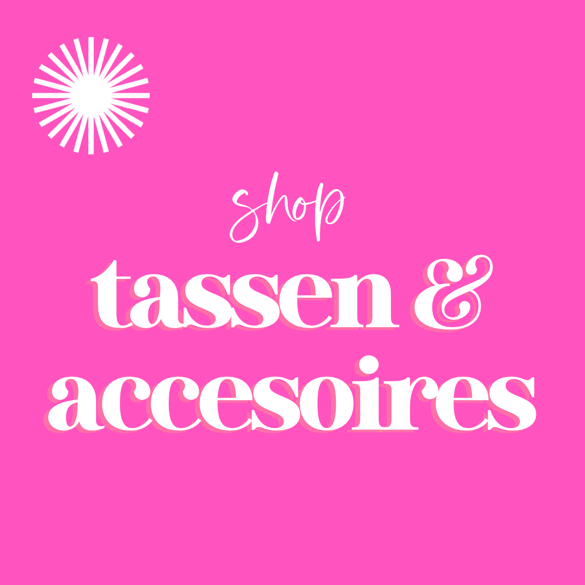 TASSEN&ACCESSOIRES